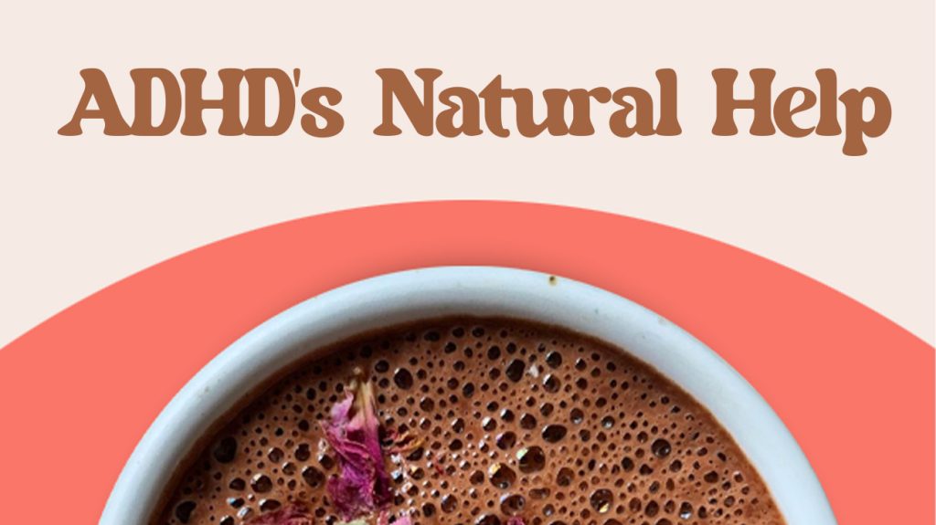 Cacao, ADHD’s Natural Help